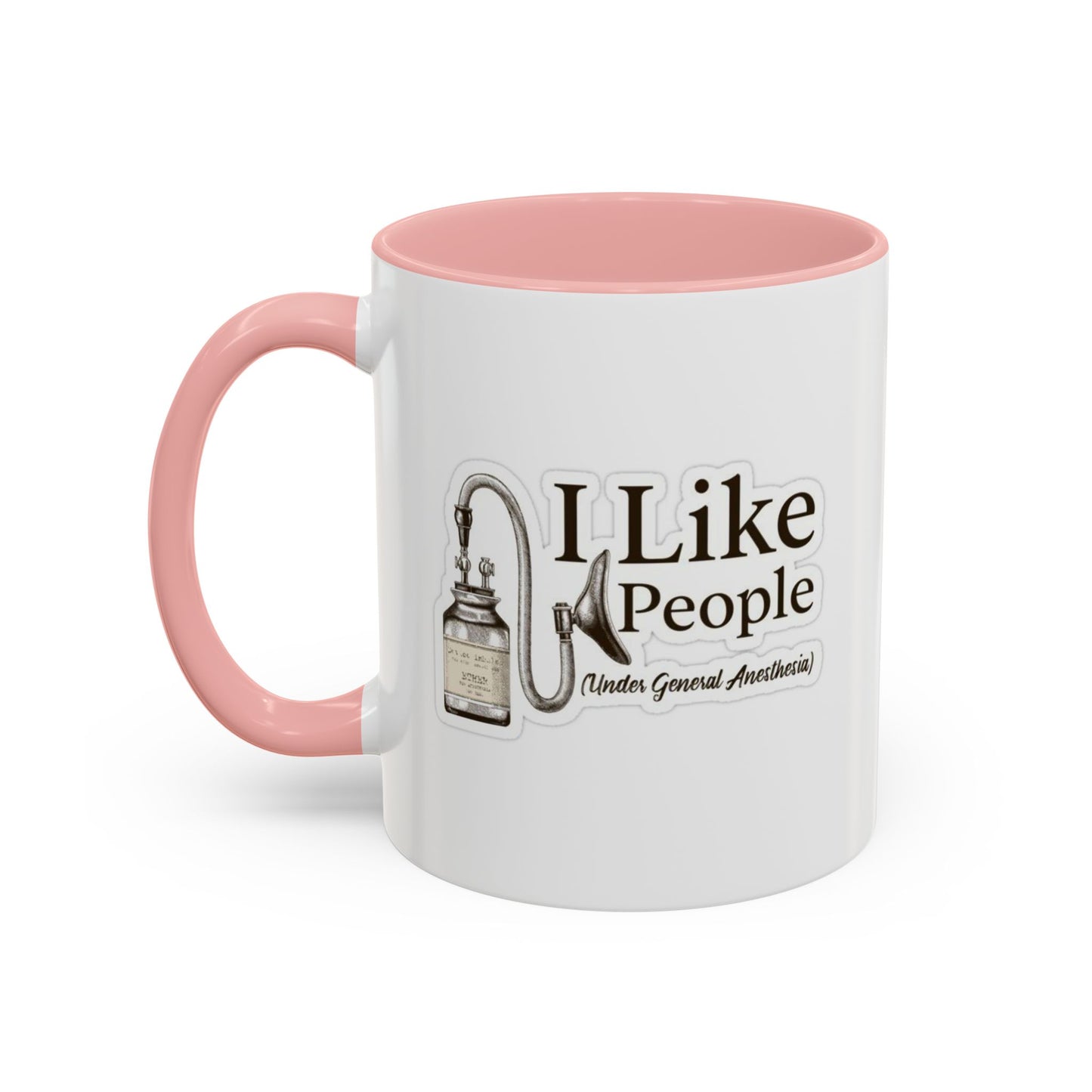 Funny Accent Coffee Mug - I Like People Under General Anesthesia, Gift, Coffee Lover, Humorous Cup, Unique Kitchen Decor