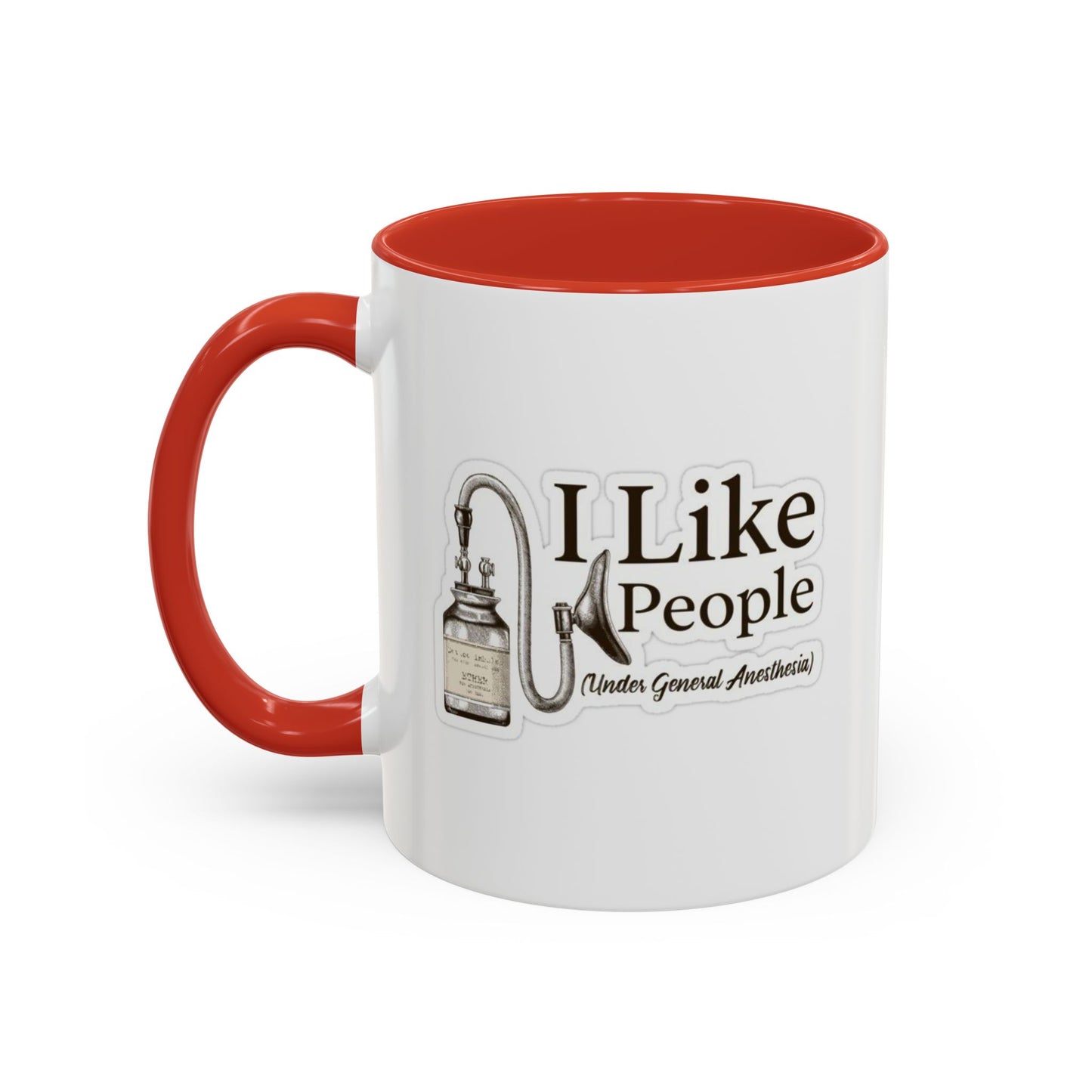 Funny Accent Coffee Mug - I Like People Under General Anesthesia, Gift, Coffee Lover, Humorous Cup, Unique Kitchen Decor