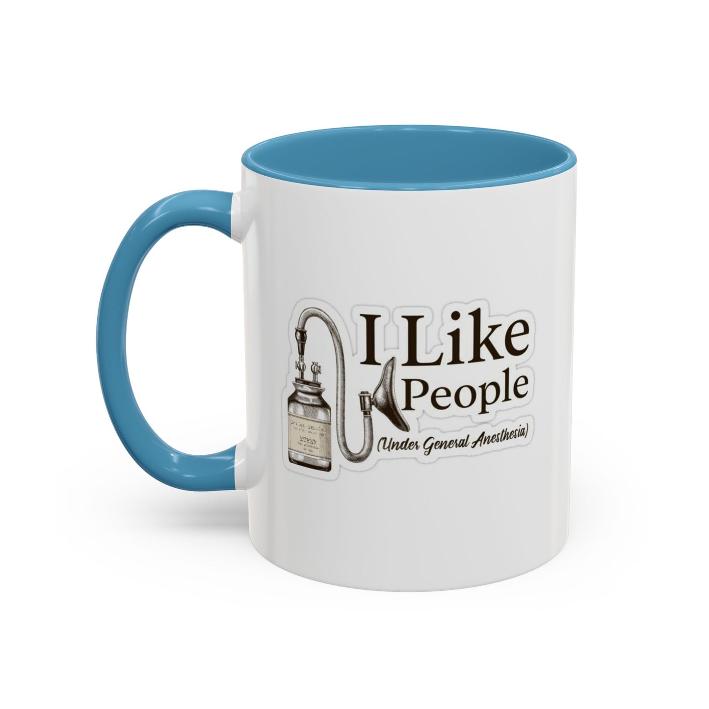 Funny Accent Coffee Mug - I Like People Under General Anesthesia, Gift, Coffee Lover, Humorous Cup, Unique Kitchen Decor