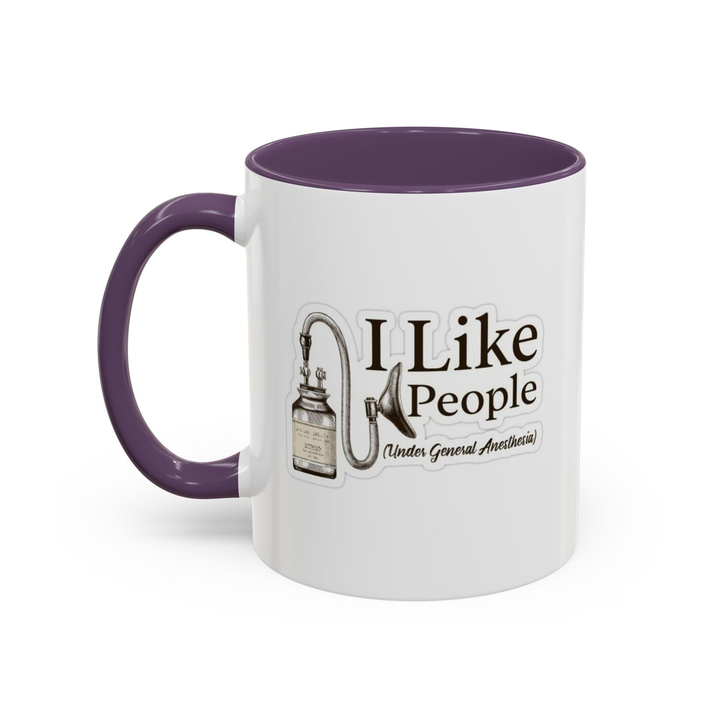 Funny Accent Coffee Mug - I Like People Under General Anesthesia, Gift, Coffee Lover, Humorous Cup, Unique Kitchen Decor