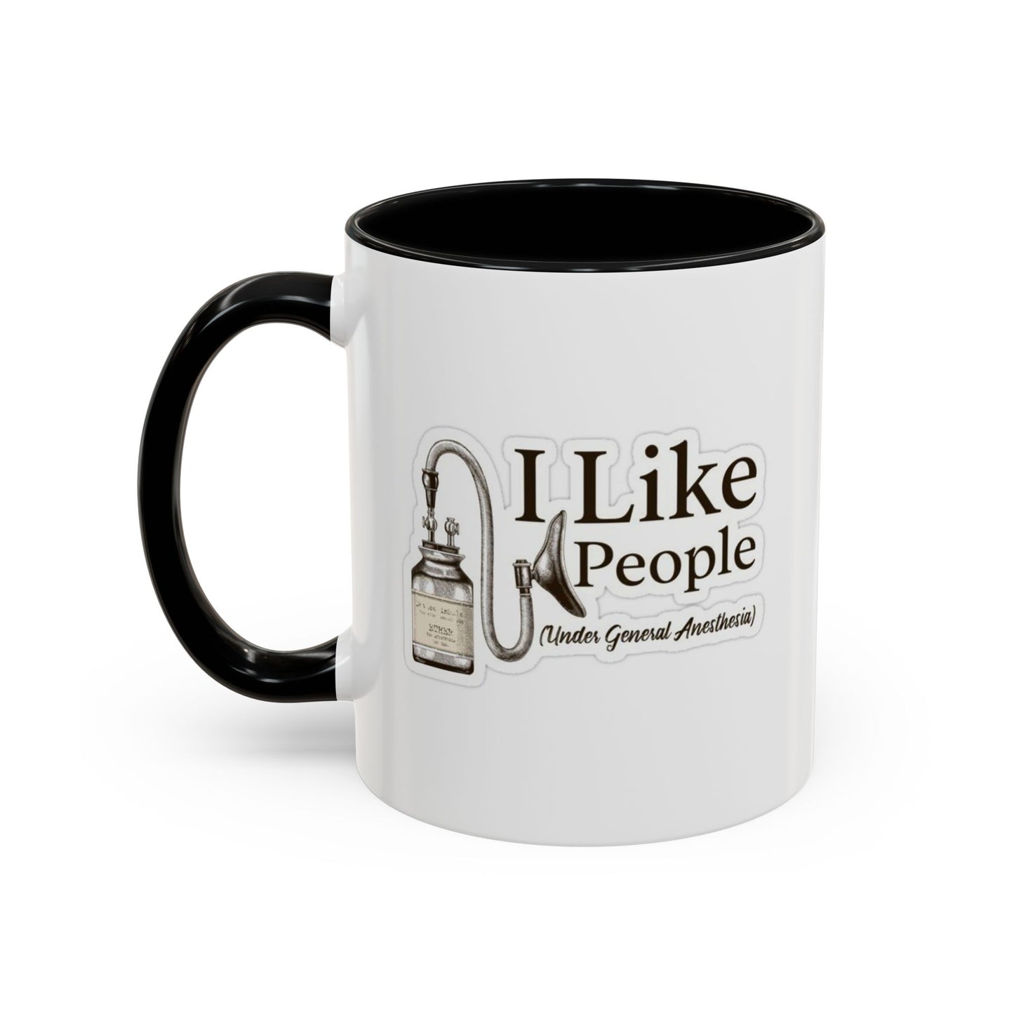 Funny Accent Coffee Mug - I Like People Under General Anesthesia, Gift, Coffee Lover, Humorous Cup, Unique Kitchen Decor